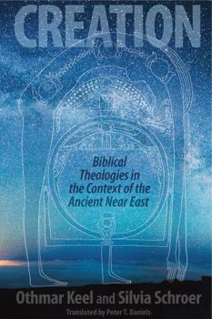 Hardcover Creation: Biblical Theologies in the Context of the Ancient Near East Book