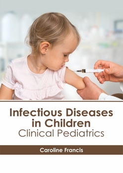 Hardcover Infectious Diseases in Children: Clinical Pediatrics Book
