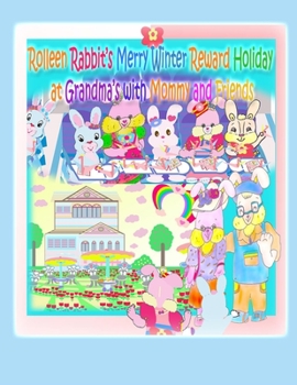 Paperback Rolleen Rabbit's Merry Winter Reward Holiday at Grandma's with Mommy and Friends Book