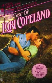 The Best of Lori Copeland: Playing for Keeps/a Tempting Stranger