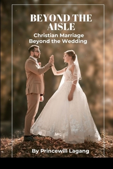 Paperback Beyond the Aisle: Christian Marriage Beyond the Wedding Book