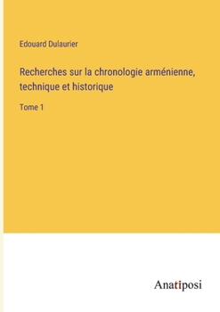 Paperback Recherches sur la chronologie arménienne, technique et historique: Tome 1 [French] Book