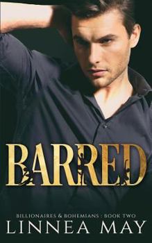 Barred - Book #2 of the Billionaires & Bohemians