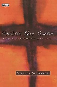 Paperback Heridas Que Sanan: Como Llevar Nuestro Dolor a la Cruz [Spanish] Book