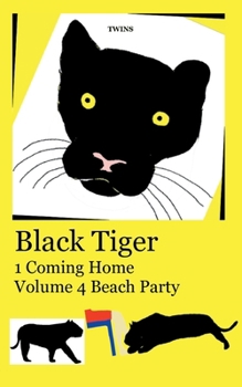 Paperback Black Tiger 1 Coming Home: Volume 4 Beach Party Book