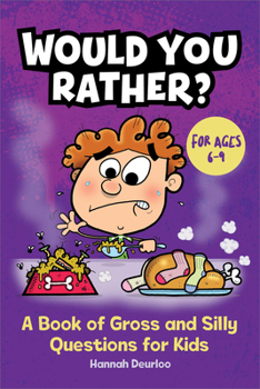 Paperback Would You Rather?: A Book of Gross and Silly Questions for Kids Book