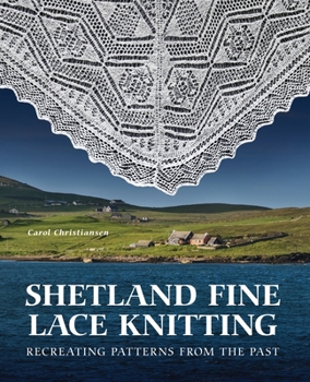 Hardcover Shetland Fine Lace Knitting: Recreating Patterns from the Past. Book