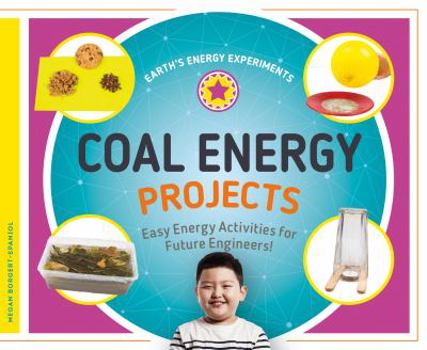 Library Binding Coal Energy Projects: Easy Energy Activities for Future Engineers! Book