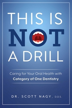 Paperback This Is Not a Drill: Caring for Your Oral Health with Category of One Dentistry Book