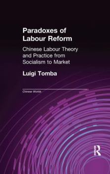 Paradoxes of Labour Reform (Chinese Worlds)