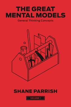 Hardcover The Great Mental Models, Volume 1: General Thinking Concepts Book