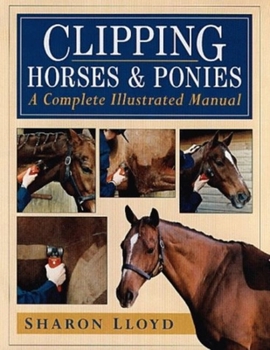 Hardcover Clipping Horses and Ponies: A Complete Illustrated Manual Book