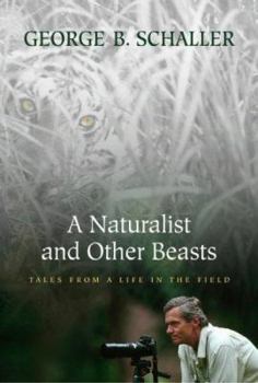 Hardcover A Naturalist and Other Beasts: Tales from a Life in the Field Book