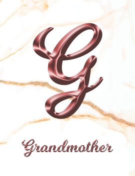 Grandmother: 1 Year Weekly Planner with Note Pages (12 Months) | White Marble Rose Gold Pink Effect Letter G | 2020 - 2021 | Week Planning | Monthly ... | Plan Each Day, Set Goals & Get Stuff Done