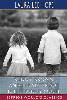 Bunny Brown and His Sister Sue in the Sunny South - Book #11 of the Bunny Brown and His Sister Sue