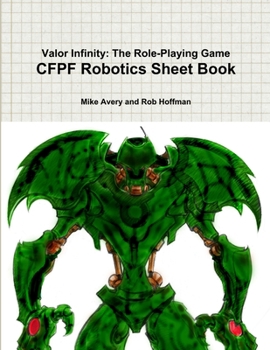 Paperback Valor Infinity: The Role-Playing Game CFPF Robotics Sheet Book