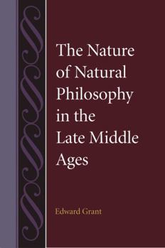 Hardcover The Nature of Natural Philosophy in the Late Middle Ages Book