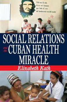 Hardcover Social Relations and the Cuban Health Miracle Book