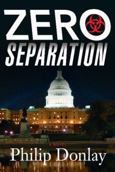 Zero Separation: A Novel - Book #3 of the Donovan Nash