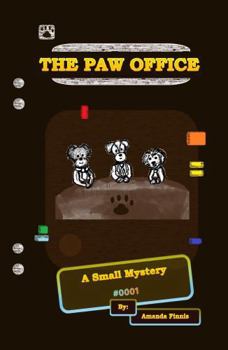The Paw Office: A Small Mystery #0001