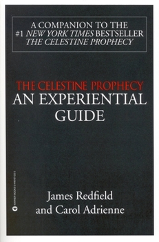 The Celestine Prophecy: AN EXPERIENTIAL GUIDE - Book  of the Celestine Prophecy