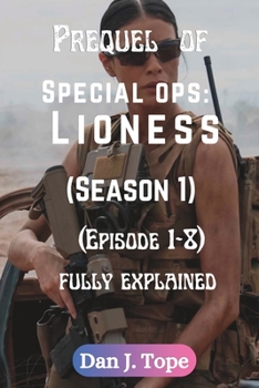 Paperback Prequel of Special Ops: Lioness (Season 1): (Episode 1-8) fully explained Book