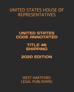 Paperback United States Code Annotated Title 46 Shipping 2020 Edition: West Hartford Legal Publishing Book