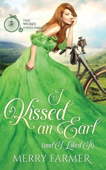 I Kissed an Earl (and I Liked It) - Book #1 of the That Wicked O'Shea Family