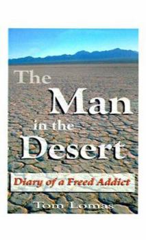 Paperback The Man in the Desert: Diary of a Freed Addict Book