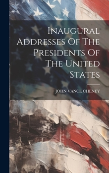 Hardcover Inaugural Addresses Of The Presidents Of The United States Book