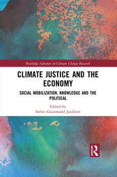Paperback Climate Justice and the Economy: Social mobilization, knowledge and the political Book