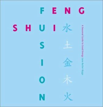 Paperback Feng Shui Fusion: A Seasonal Guide to Good Energy Book
