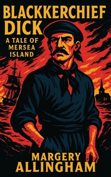 Hardcover Blackkerchief Dick: A Tale of Mersea Island Book