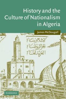 Paperback History and the Culture of Nationalism in Algeria Book
