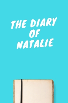 Paperback The Diary Of Natalie: Lined Notebook / Journal Gift, 120 Pages, 6x9, Soft Cover, Matte Finish Book