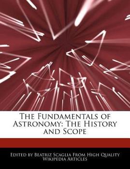 Paperback The Fundamentals of Astronomy: The History and Scope Book