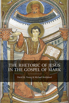 Hardcover The Rhetoric of Jesus in the Gospel of Mark Book