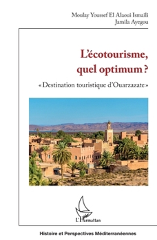 Paperback L'écotourisme, quel optimum ?: "Destination touristique d'Ouarzazate" [French] Book