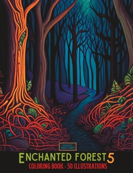 Paperback Enchanted Forest 5: 50 Beautiful Illustrations to Color for Adults and Teens Book