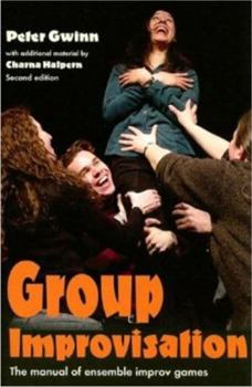 Paperback Group Improvisation: The Manual of Ensemble Improv Games Book