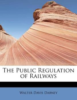 Paperback The Public Regulation of Railways Book