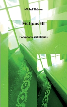 Paperback Fictions III: Polyphonies blibliques [French] Book
