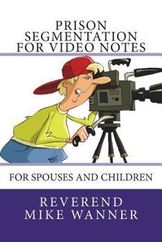 Paperback Prison Segmentation For Video Notes: For Spouses and Children Book