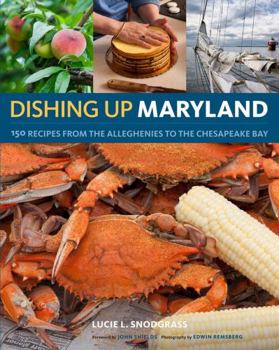 Paperback Dishing Up(r) Maryland: 150 Recipes from the Alleghenies to the Chesapeake Bay Book