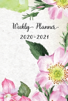 Weekly Planner 2020-2021: Pretty Pink Floral Design Weekly and Monthly Planner | Perfect Gift for Girl Women Friends and Colleagues