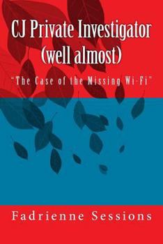 Paperback CJ Private Investigator (well almost): "The Case of the Missiong Wi-Fi" Book