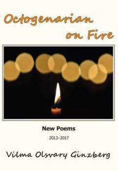 Paperback Octogenarian on Fire: New Poems: 2013-2017 Book