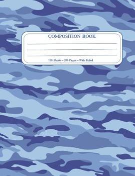 Paperback Blue Camo Composition Notebook: 7.44 x 9.69 200 Page, 100 Sheet Notebook Book