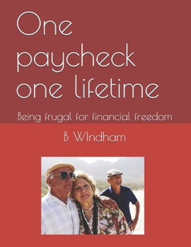 Paperback One paycheck one lifetime: Being frugal for financial freedom Book