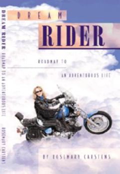 Paperback Dream Rider: Roadmap to an Adventurous Life Book